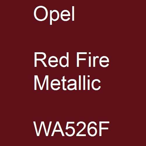 Opel, Red Fire Metallic, WA526F.